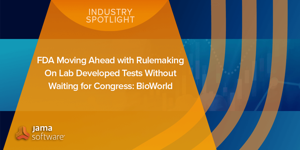 FDA Moving Ahead with Rulemaking On Lab Developed Tests Without Waiting for Congress: BioWorld