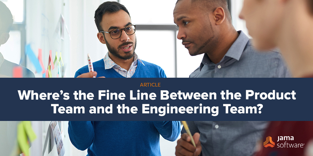 Where’s the Fine Line Between the Product Team and the Engineering Team?