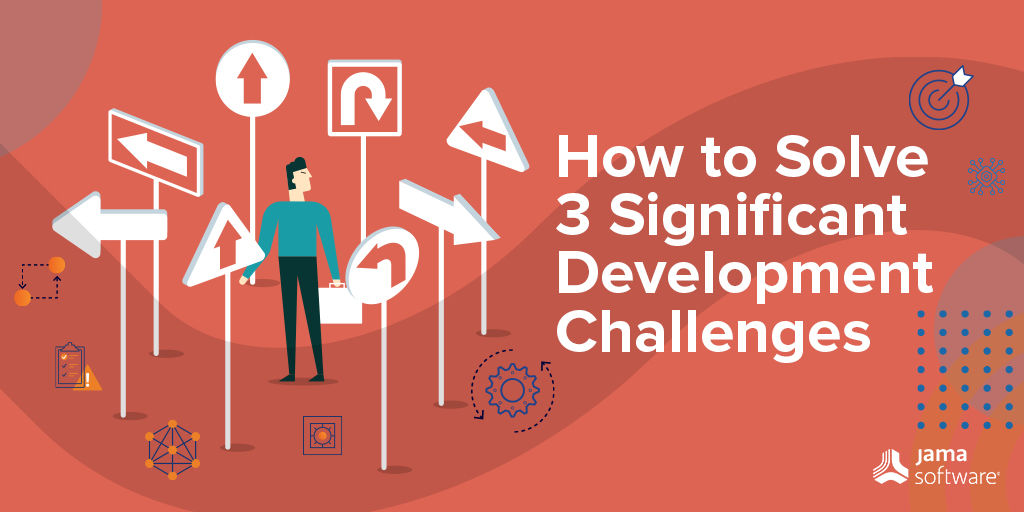 How to Solve 3 Significant Development Challenges