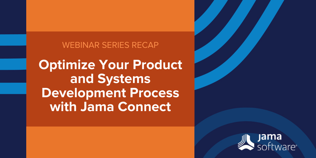 [Series Recap[ Optimizing Product and Systems Development Processes