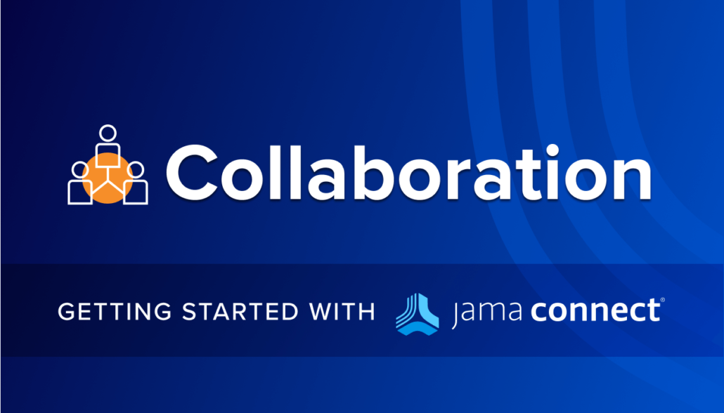 Collaboration: Getting Started with Jama Connect