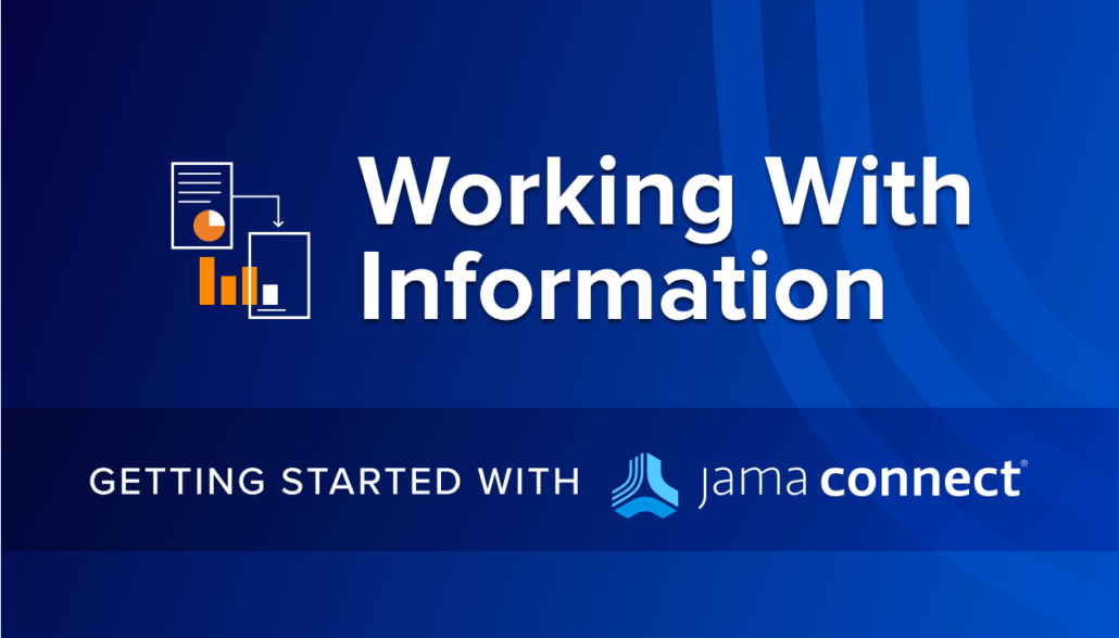 Working with Information: Getting Started with Jama Connect