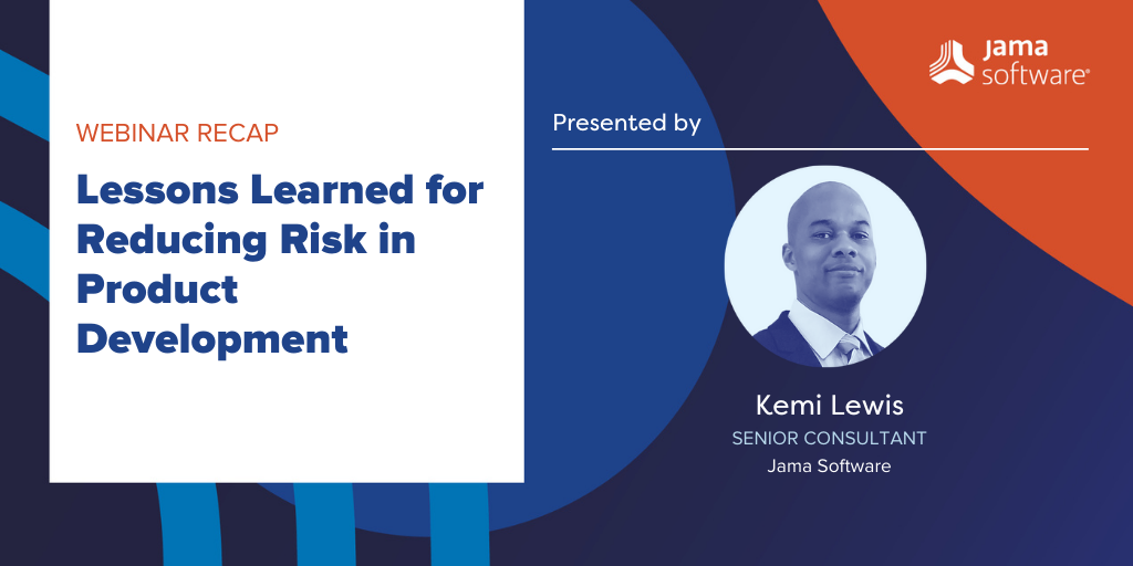 [Webinar Recap] Lessons Learned for Reducing Risk in Product Development
