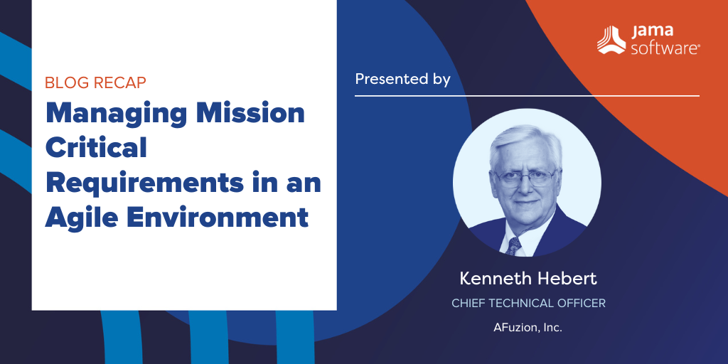 [Webinar Recap] Managing Mission Critical Requirements in an Agile Environment