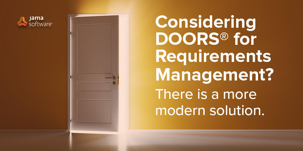 Considering DOORS® for requirements management? There is a more modern solution.