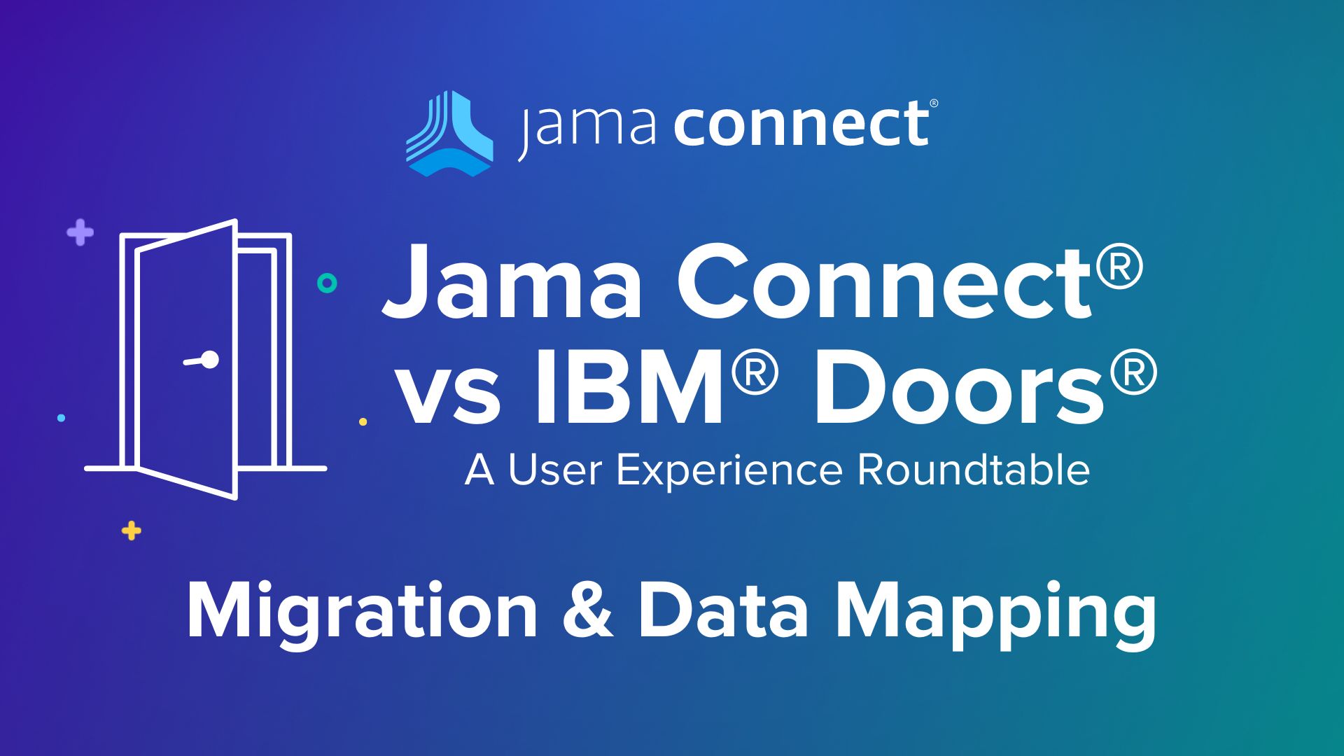 Jama Connect® vs. IBM® DOORS®: Migration & Data Mapping: A User Experience Roundtable Chat