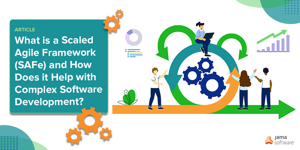 What is a Scaled Agile Framework (SAFe) and How Does it Help with Complex Software Development?