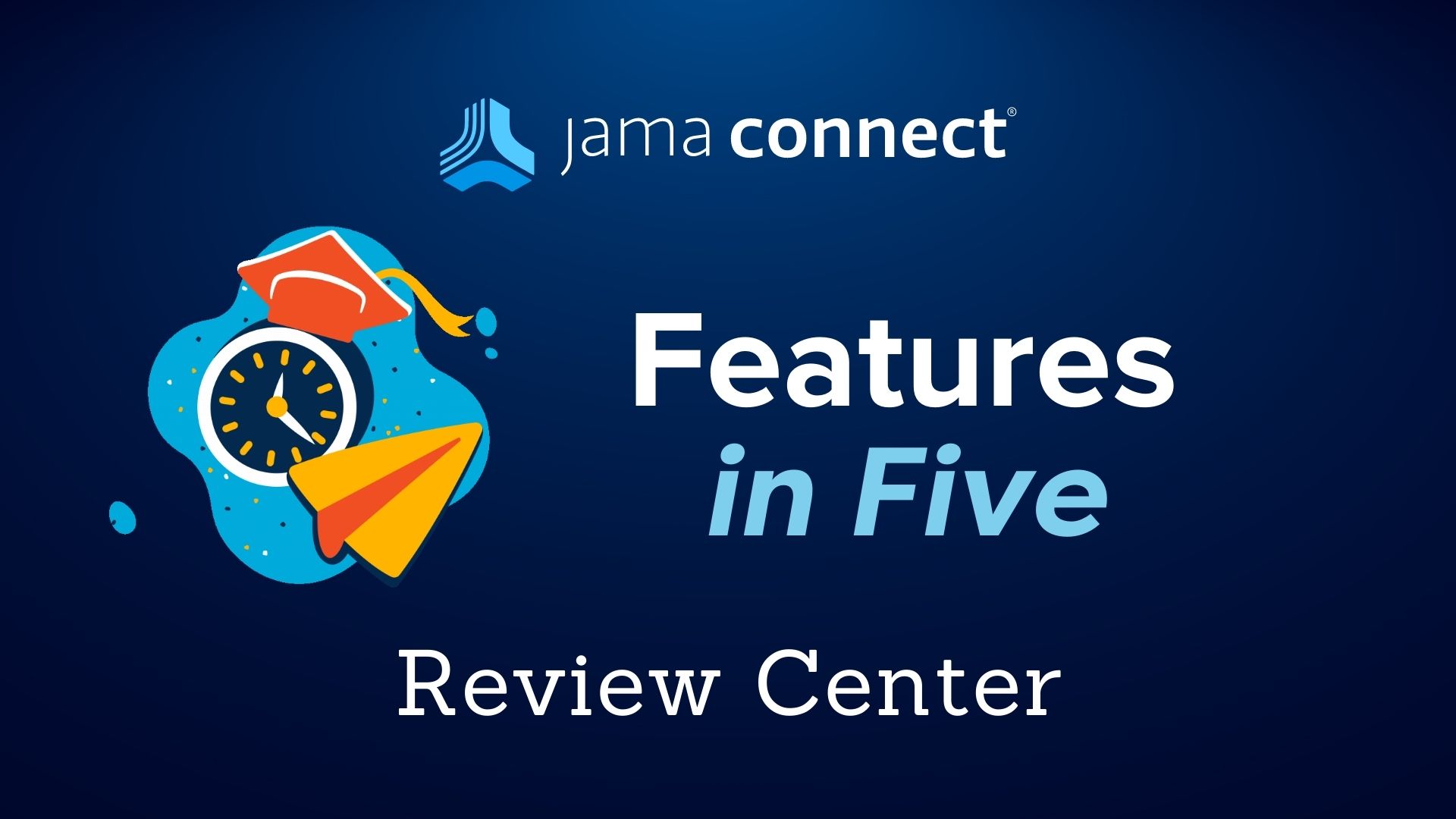 Jama Connect® Features in Five: Review Center