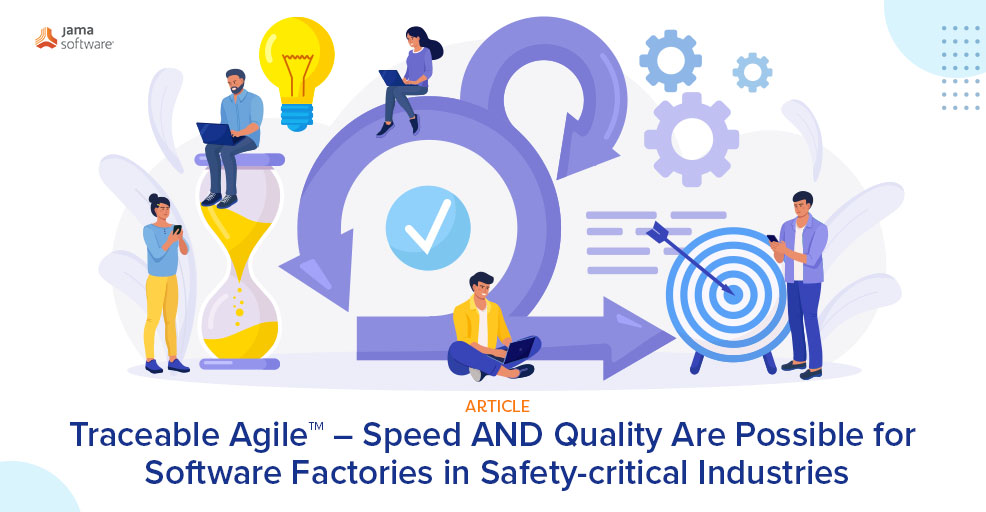 Traceable Agile™ – Speed AND Quality Are Possible for Software Factories in Safety-critical Industries