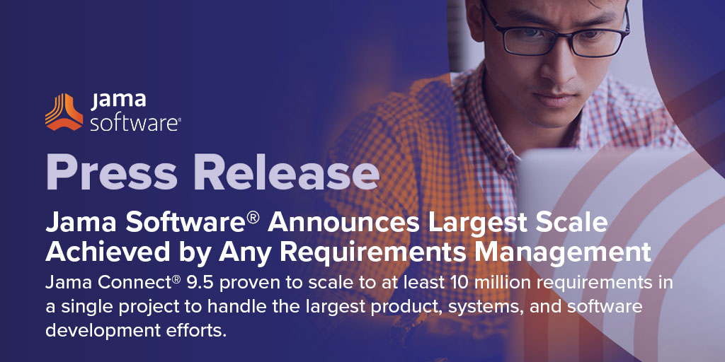 Jama Software® Announces Largest Scale Achieved by Any Requirements Management Software
