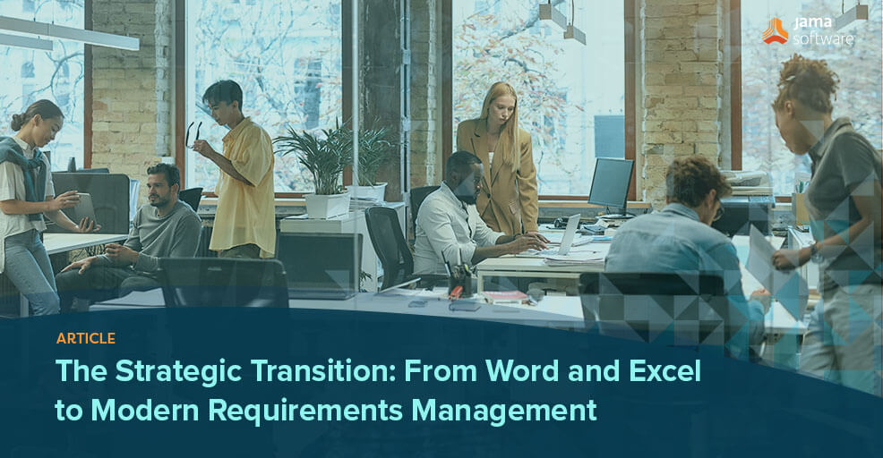 The Strategic Transition: From Word and Excel to Modern Requirements Management