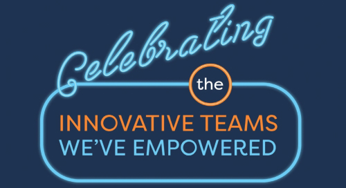 Celebrating the Innovative Teams We’ve Empowered
