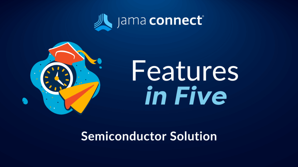 Clock wearing graduation cap alongside text reading this topic as being about Jama Connect's semiconductor solution.