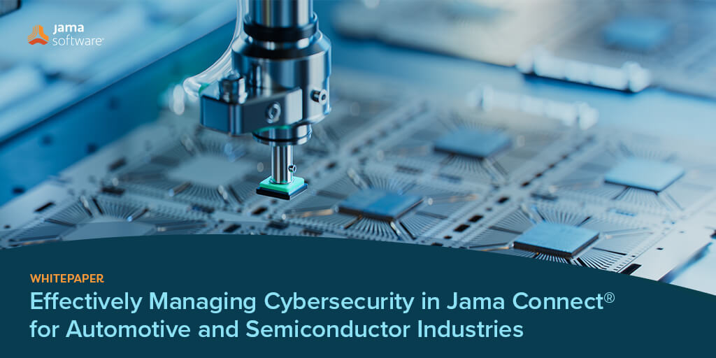 How to Manage Cybersecurity in Jama Connect® for Automotive and Semiconductor Industries