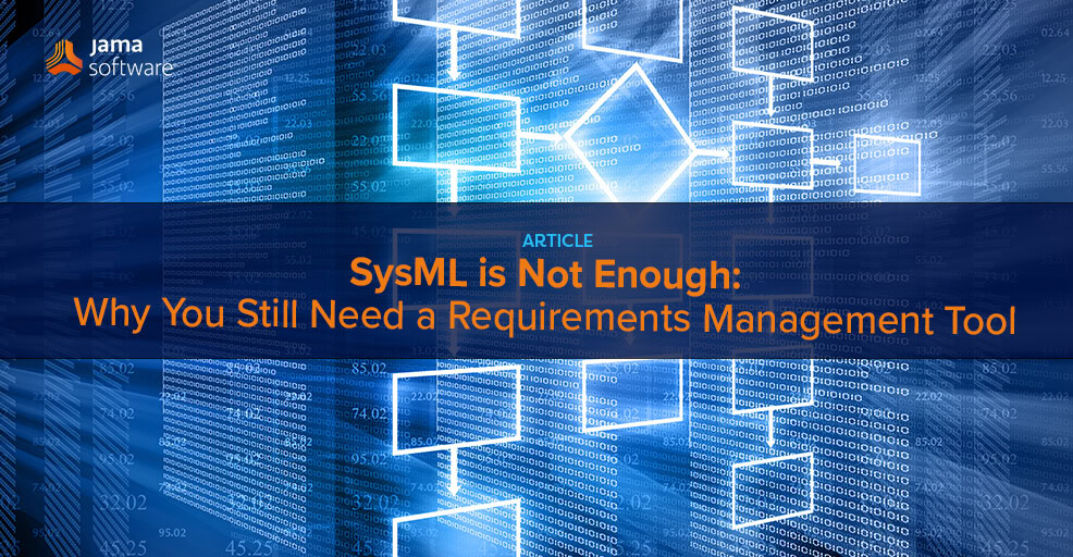 SysML is Not Enough: Why You Still Need a Requirements Management Tool
