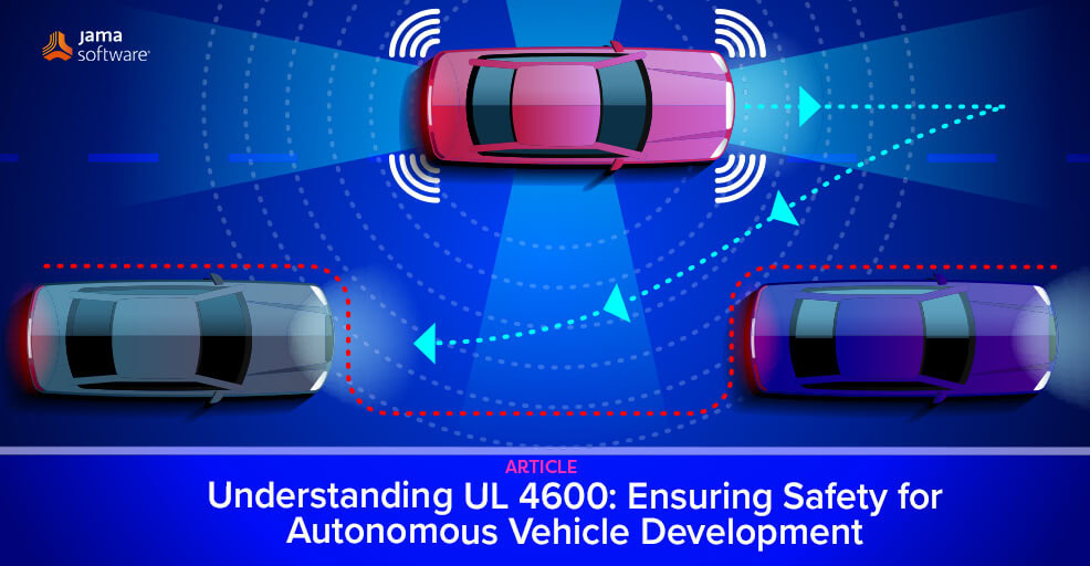 Understanding UL 4600: Ensuring Safety for Autonomous Products