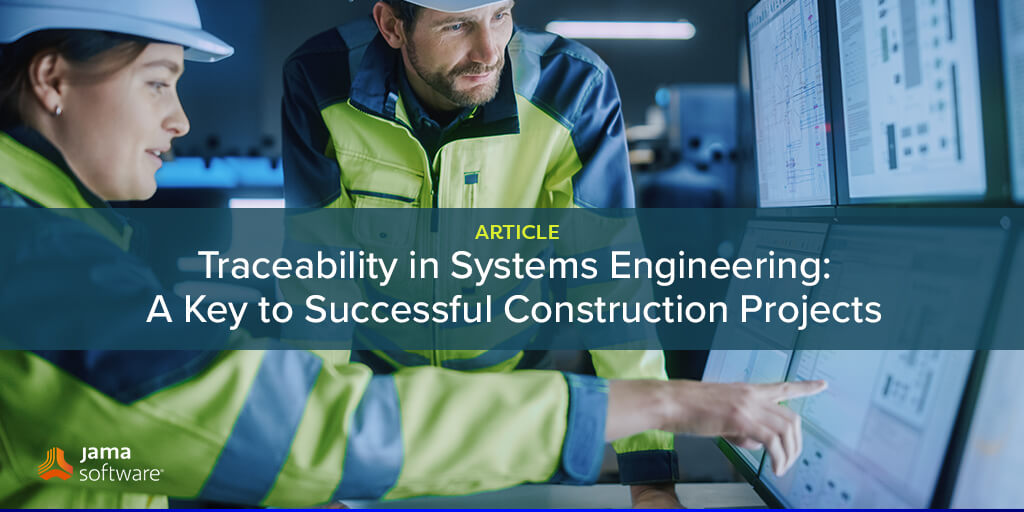 Traceability in Systems Engineering: A Key to Successful Construction Projects
