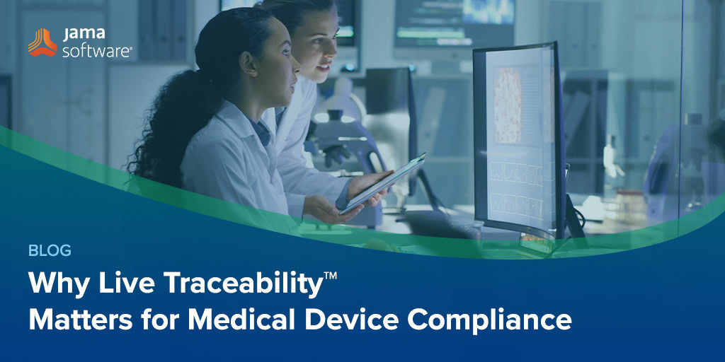 Why Live Traceability™ Matters for Medical Device Compliance