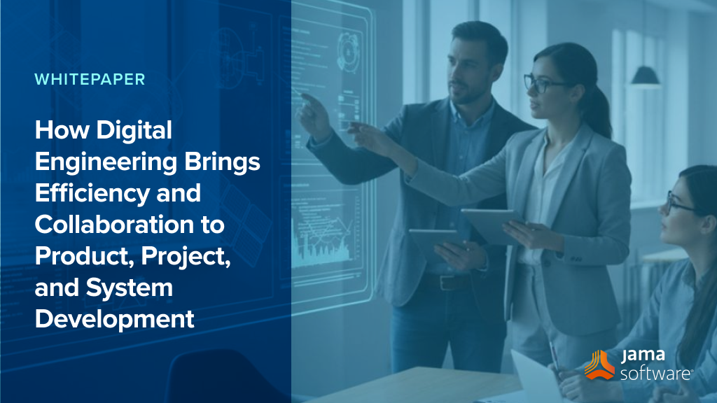 How Digital Engineering Brings Efficiency and Collaboration to Product, Project, and System Development