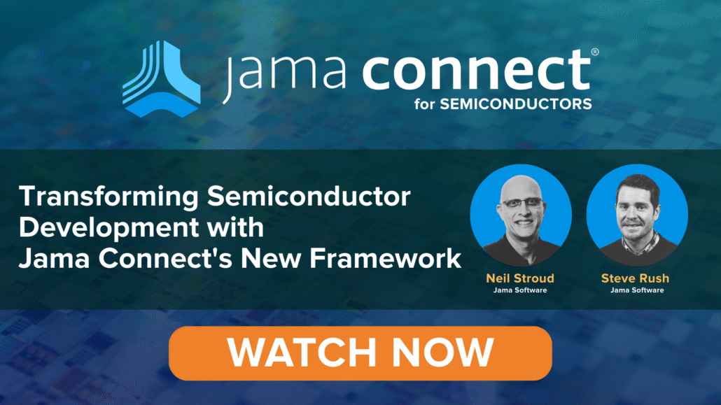Transforming Semiconductor Development with Jama Connect®’s New Framework