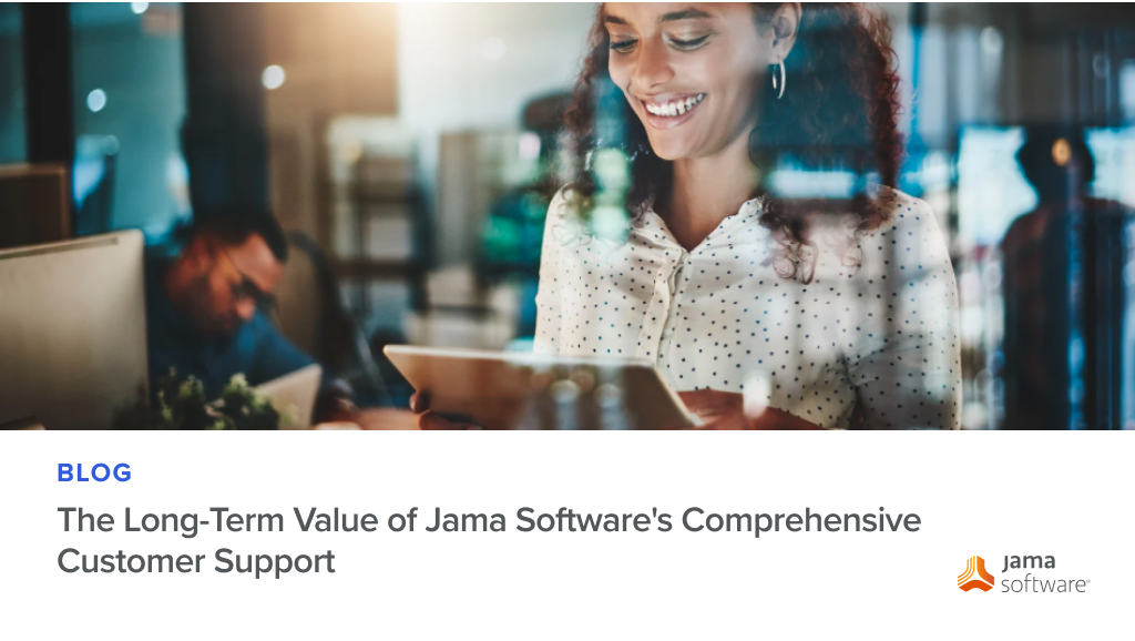 The Long-Term Value of Jama Software’s Comprehensive Customer Support