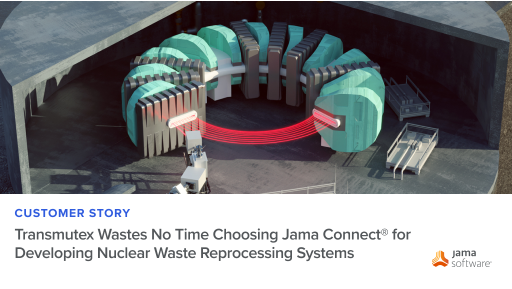 Transmutex Wastes No Time Choosing Jama Connect® for Developing Nuclear Waste Recycling Systems