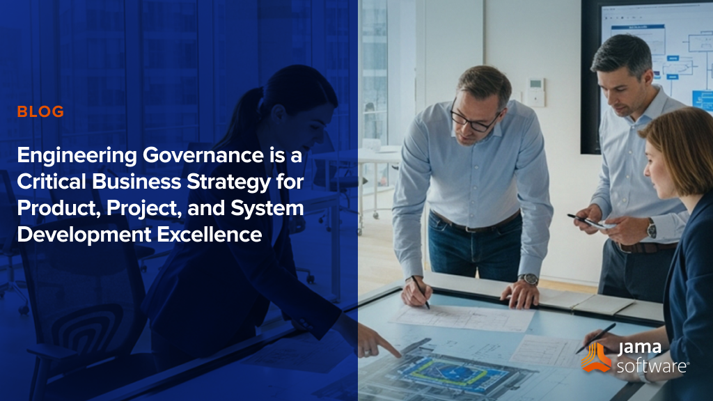 Engineering Governance is a Critical Business Strategy for Product, Project, and System Development Excellence