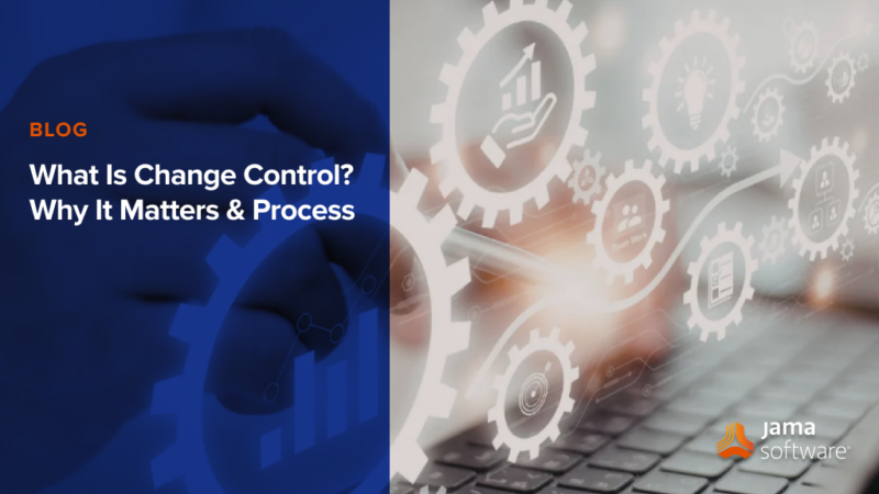 What Is Change Control? Why It Matters & Process