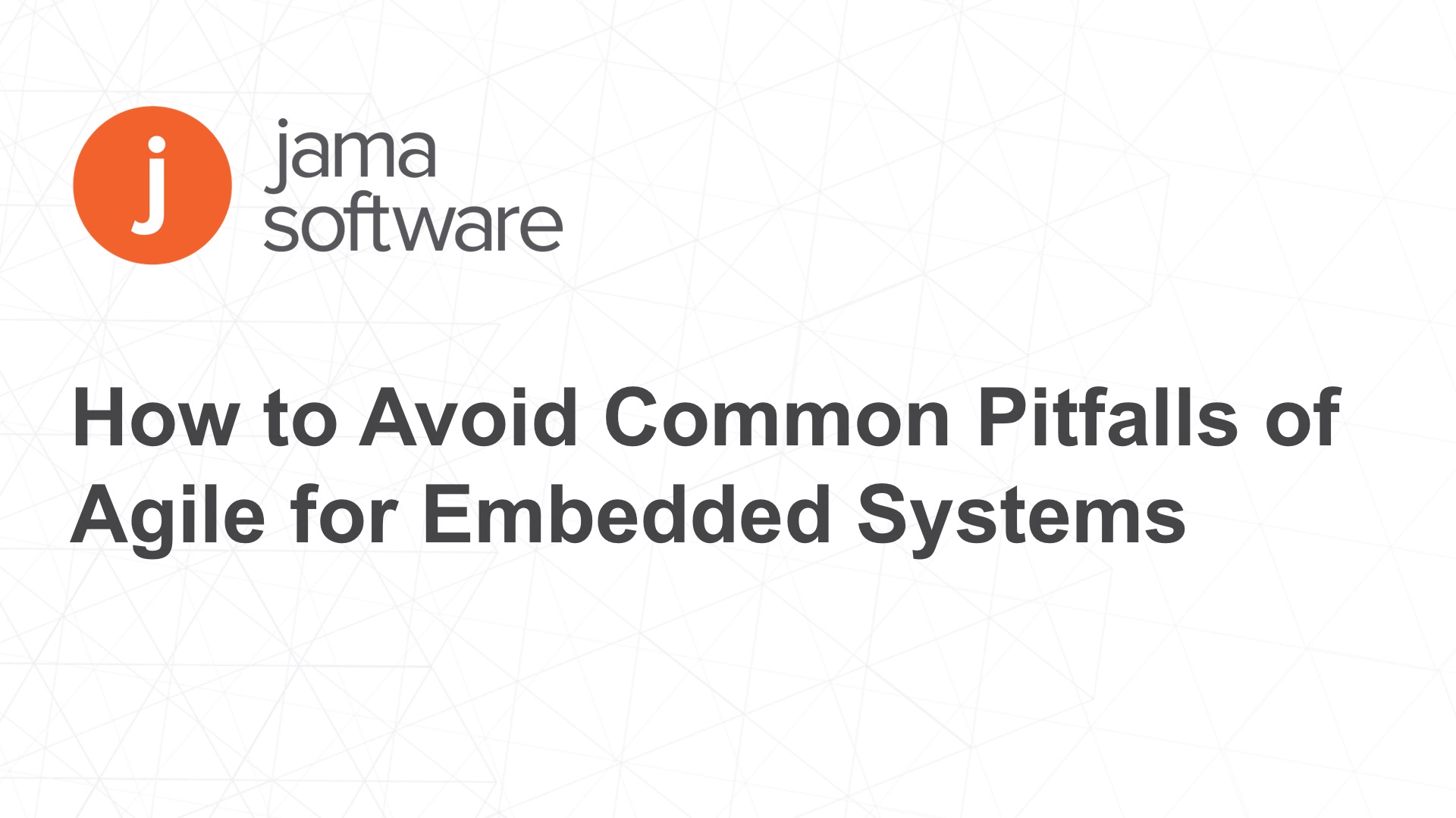 How to Avoid Common Pitfalls of Agile for Embedded Systems