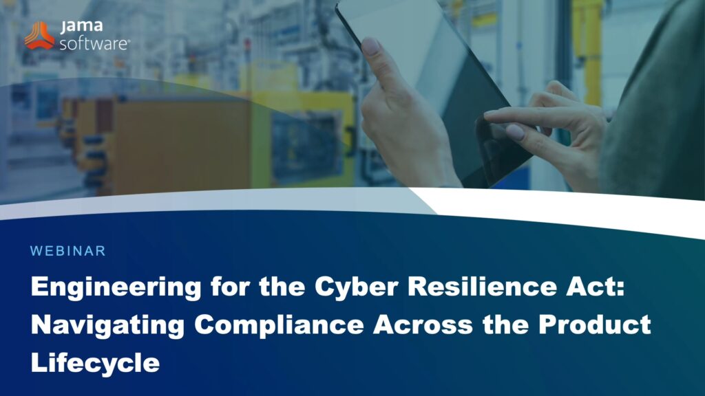 Engineering for the Cyber Resilience Act: Navigating Compliance Across the Product Lifecycle