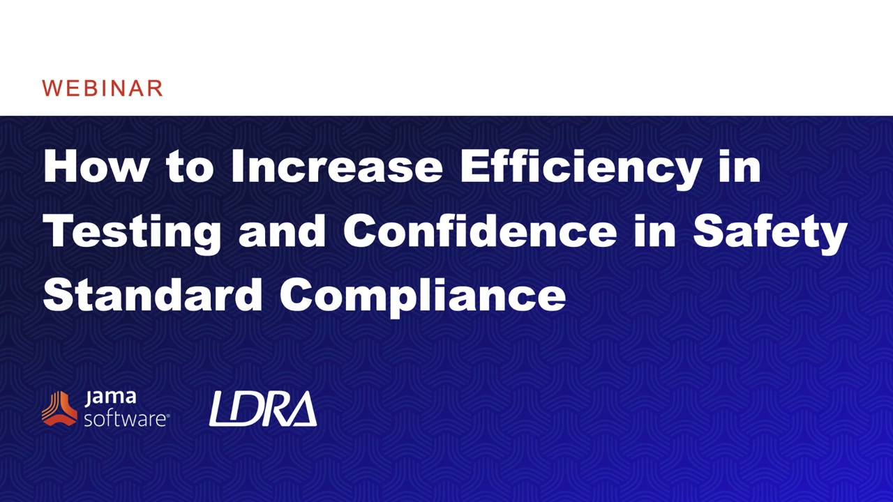 How to Increase Efficiency in Testing and Confidence in Safety Standard Compliance