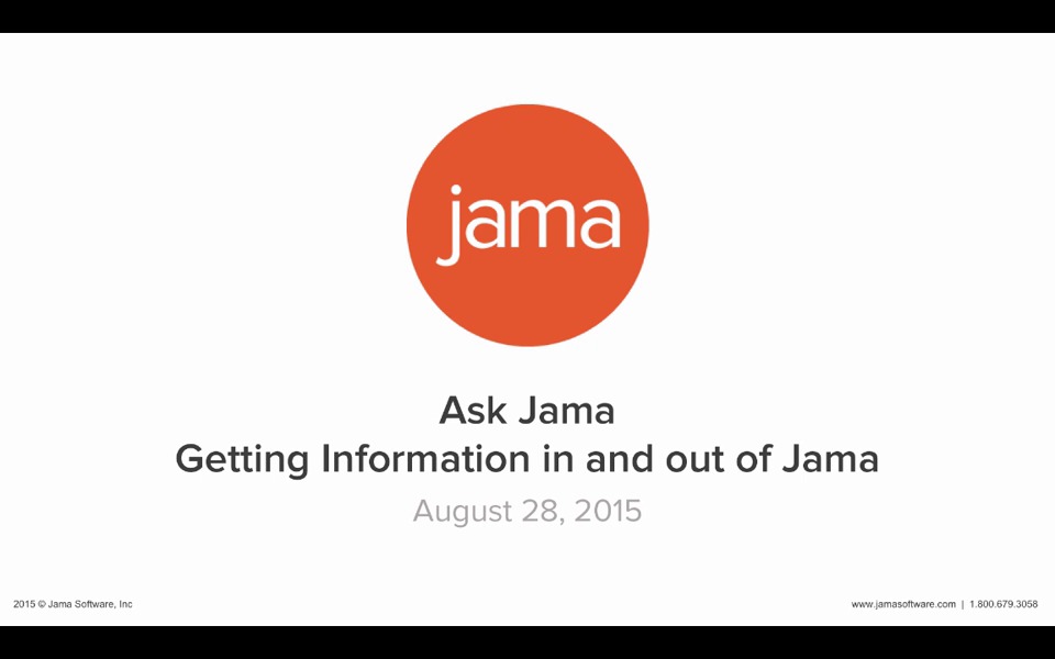 Ask Jama About Getting Information In and Out