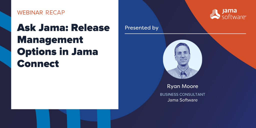 Watch Now: Release Management Options in Jama Connect