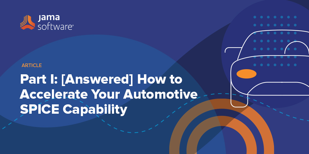 Part I: [Answered] How to Accelerate Your Automotive SPICE (ASPICE) Capability
