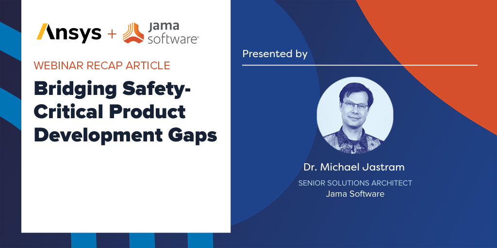 [Webinar Recap] Bridging the Gaps in Safety-Critical Product Development