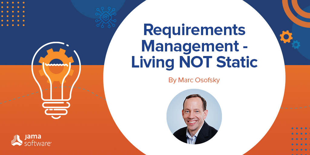 Requirements Management – Living NOT Static