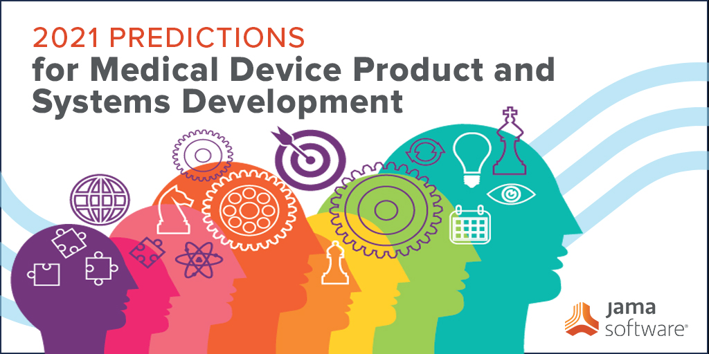 2021 Predictions for Medical Device Product and Systems Development