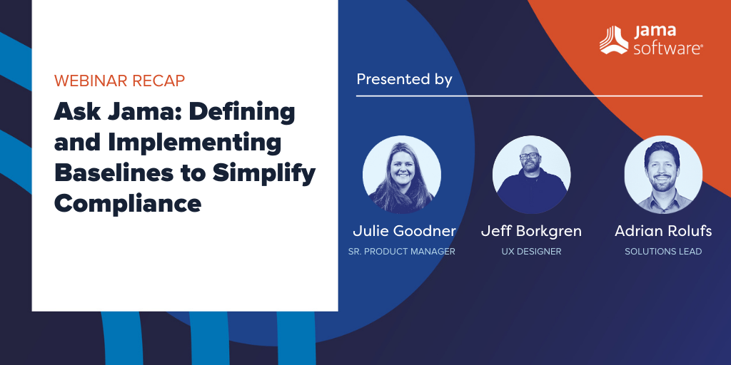 [Webinar Recap] Working with Baselines in Jama Connect to Facilitate Compliance and Reuse