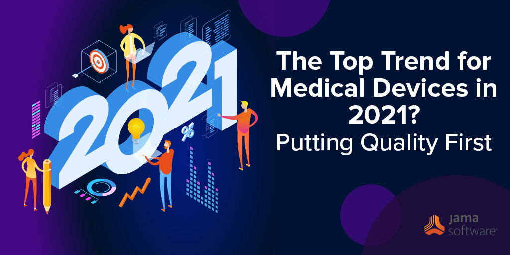 The Top Trend for Medical Devices in 2021? Putting Quality First