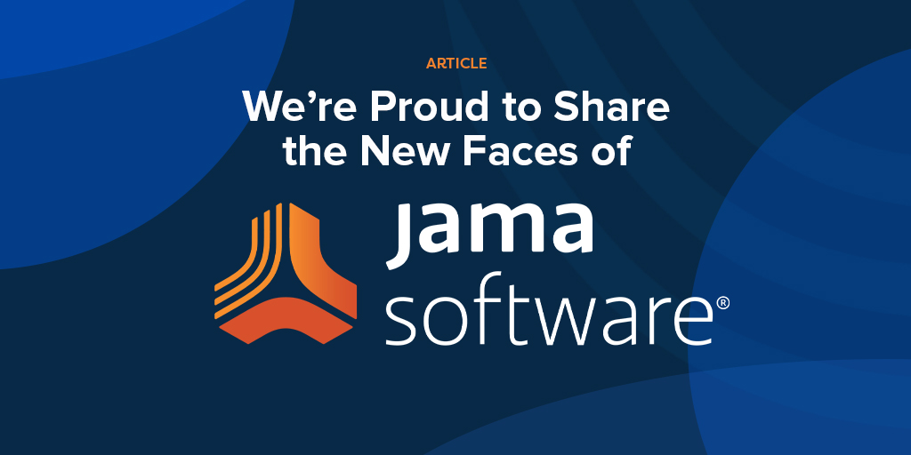 We’re Proud to Share the New Faces of Jama Software