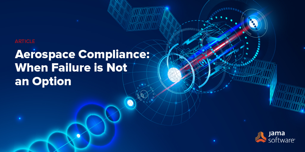 Aerospace Compliance: When Failure Is Not an Option
