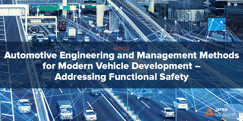 Automotive Engineering and Management Methods for Modern Vehicle Development – Addressing Functional Safety