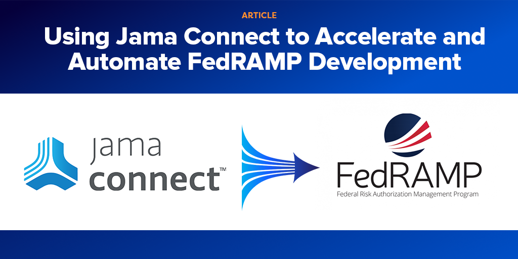 Using Jama Connect to Accelerate and Automate FedRAMP Development