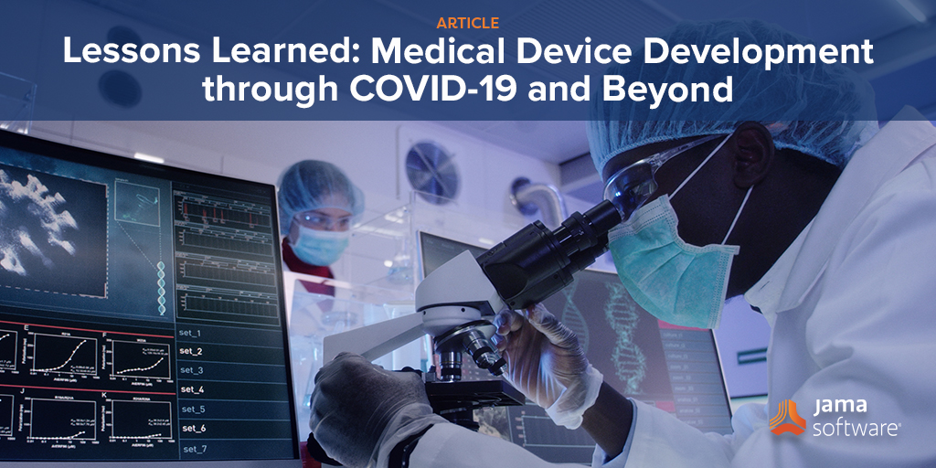 Lessons Learned: Medical Device Development Through COVID-19 and Beyond