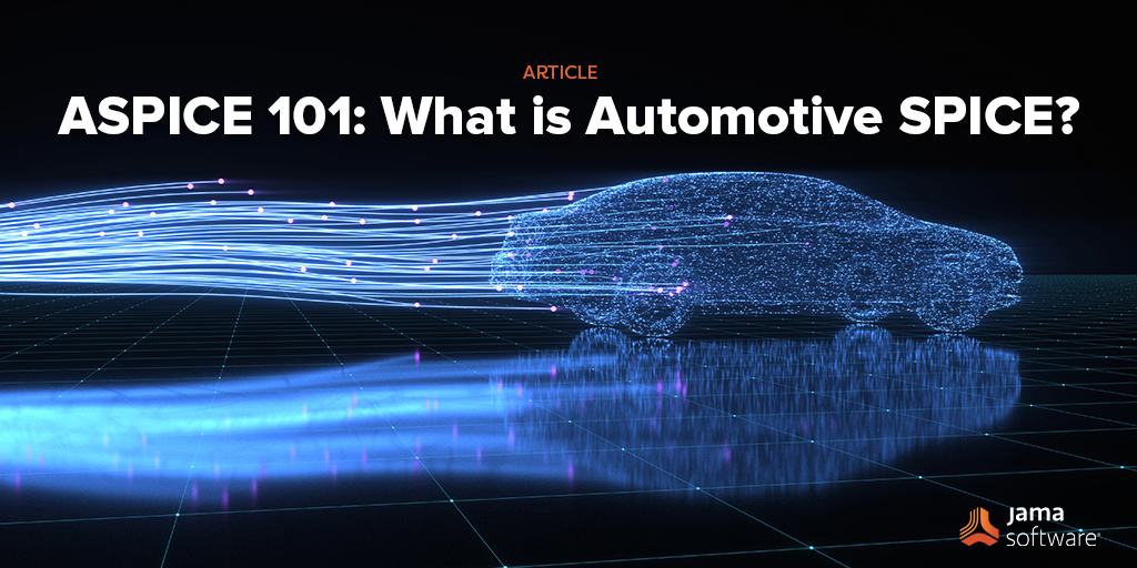 ASPICE 101: What is Automotive SPICE?