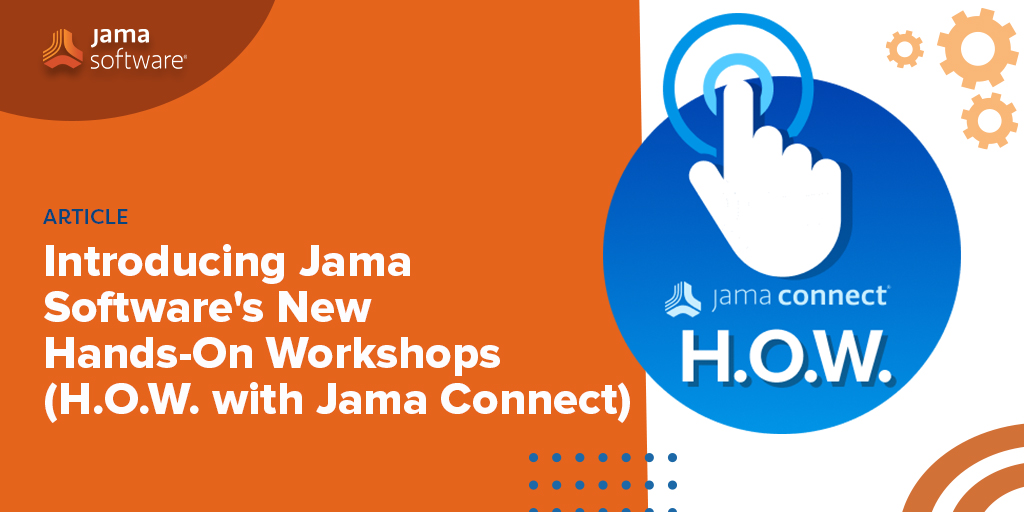 Introducing Jama Software’s New Hands-On Workshops (H.O.W. with Jama Connect®)
