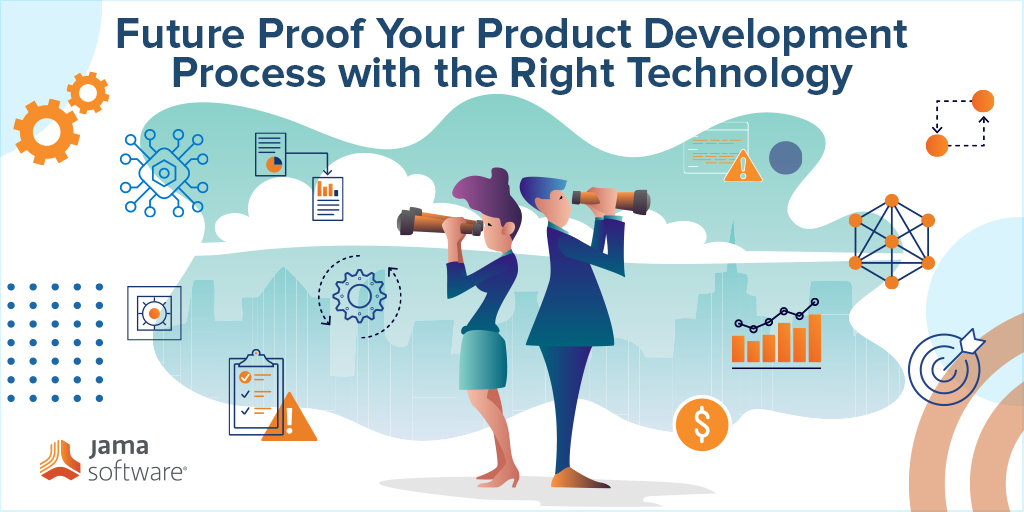 Future Proof Your Product Development Process with the Right Technology