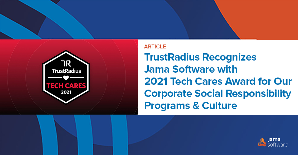TrustRadius Recognizes Jama Software with 2021 Tech Cares Award for Our Corporate Social Responsibility Programs and Culture