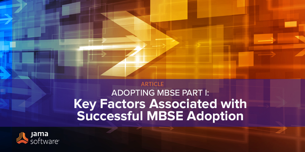 Adopting MBSE Part I: Key Factors Associated with Successful MBSE Adoption