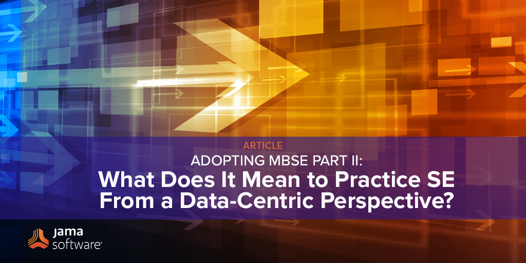 Adopting MBSE Part II: What Does It Mean to Practice SE From a Data-Centric Perspective?